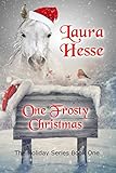 One Frosty Christmas (The Holiday Series) by Laura Hesse
