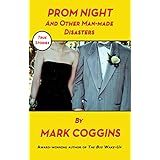 Prom Night and Other Man-made Disasters