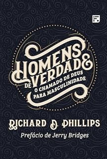 Livro Homens de verdade: o chamado de Deus para masculinidade