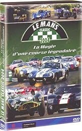 Le Mans Classic 2004 - La Magie D'une Course Légendaire