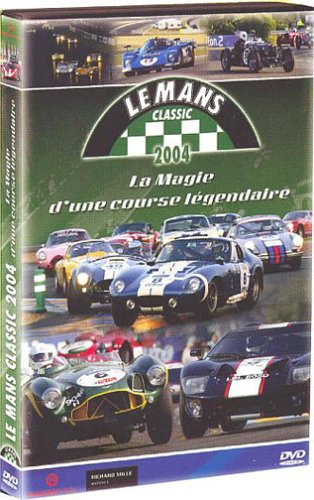Le Mans Classic 2004 - La Magie D'une Course Légendaire