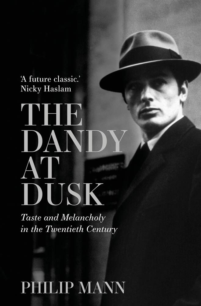 The Dandy At Dusk Taste And Melancholy In The Twentieth Century Amazon Es Mann Philip Libros En Idiomas Extranjeros