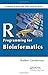 R Programming for Bioinformatics (Chapman & Hall/CRC Computer Science & Data Analysis)