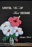 Until We All Find Home by Heather Wood