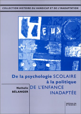 De la psychologie scolaire à la politique de l'enfance inadaptée