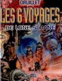 Les  6 voyages de Lone Sloane