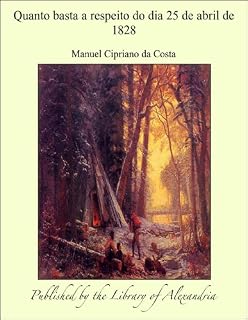 Livro Quanto basta a respeito do dia 25 de abril de 1828