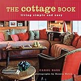 The Cottage Book: Living Simple and Easy by 