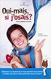 Oui-mais, si j'osais ? Faire confiance à la vie (French Edition) by 