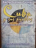 cuba y sus pueblos.censos y mapas de los siglos XVIII Y XIX. by 