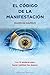 El código de la manifestación (Spanish Edition)