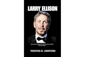 LARRY ELLISON: The Visionary founder who Built Oracle into a Global Software Empire