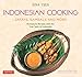 Indonesian Cooking: Satays, Sambals and More: Homestyle Recipes with the True Taste of Indonesia by 