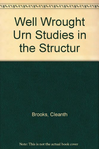 Well Wrought Urn Studies in the Structur