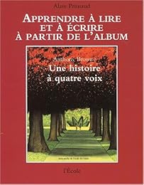 Apprendre à lire et à écrire à partir de l'album "Une histoire à quatre voix" d'Anthony Browne...
