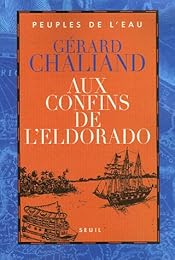 Aux confins de l'Eldorado