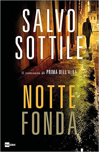 Salvo Sottile - Notte fonda. Il romanzo di «Prima dell'alba» (2019)