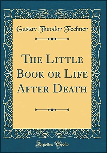 The Little Book Or Life After Death Classic Reprint Fechner Gustav Theodor 9780260227584 Amazon Com Books