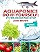 Aquaponics Do-It-Yourself: System, Design, Setup