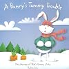 A Bunny's Tummy Trouble (A Journey of Pete's Tummy Ache)
