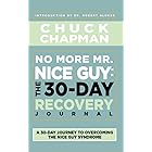 No More Mr. Nice Guy: The 30-Day Recovery Journal: A Supplemental Work to No More Mr. Nice Guy by Dr. Robert Glover