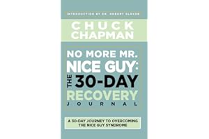 No More Mr. Nice Guy: The 30-Day Recovery Journal: A Supplemental Work to No More Mr. Nice Guy by Dr. Robert Glover