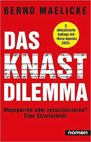 Das Knast Dilemma Wegsperren Oder Resozialisieren Eine Streitschrift Amazon De Maelicke Bernd Bucher