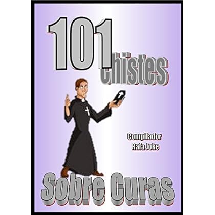 101 Chistes Sobre Curas. En español | Sacerdotes | Religiosos | Padrecitos | Humor | Cuentos| Bromas: Cuentos | chistes | bromas sobre curas en español | Humor 101 Chistes Sobre Curas. En español | Sacerdotes | Religiosos | Padrecitos | Humor | Cuentos| Bromas: Cuentos | chistes | bromas sobre curas en español | Humor