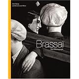 Brassai: The Monograph