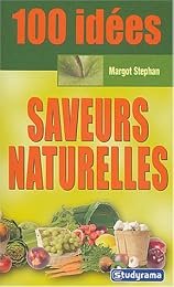 100 idées saveurs naturelles