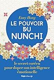 Le pouvoir du nunchi : Le secret coréen pour doper son intelligence émotionnelle by
