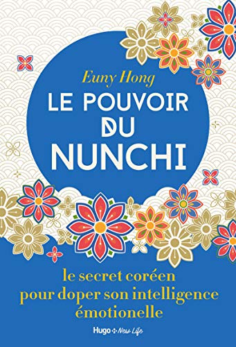 Le pouvoir du nunchi : Le secret coréen pour doper son intelligence émotionnelle by 