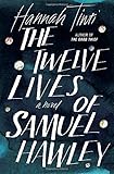 The Twelve Lives of Samuel Hawley: A Novel