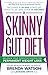 The Skinny Gut Diet: Balance Your Digestive System for Permanent Weight Loss by 