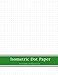 Isometric Dot Paper: Dot Paper Notebook 1/4 inch Distance Between Dotted Lines, Perfect Binding 3D A by Tim Star Beautiful