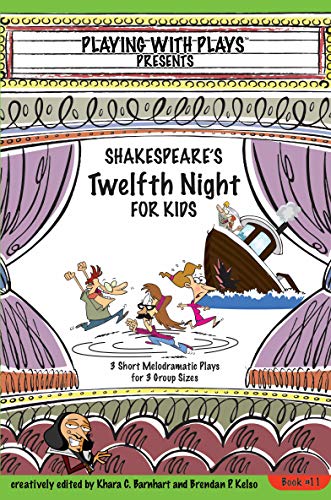 Shakespeare's Twelfth Night for Kids (Playing With Plays Book 11)