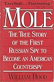 Book cover for Mole - The True Story of the First Russian Spy to Become an American Counterspy