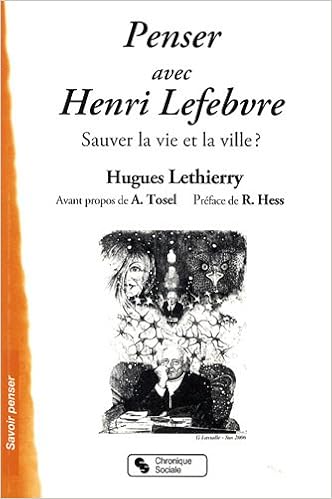 Penser Avec Henri Lefebvre Sauver La Vie Et La Ville Savoir Penser Amazon Es Lethierry Hugues Hess Remi Tosel Andre Libros En Idiomas Extranjeros