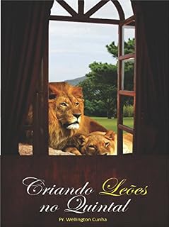 Livro Criando Leões no Quintal (Série 30 Minutos Livro 1)