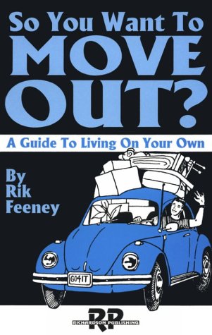 So You Want To Move Out A Guide To Living On Your Own Feeney Rik 9780963799104 Amazon Com Books