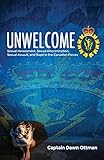 Unwelcome: Sexual Harassment, Sexual Discrimination, Sexual Assault, and Rape in the Canadian Forces by 
