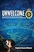 Unwelcome: Sexual Harassment, Sexual Discrimination, Sexual Assault, and Rape in the Canadian Forces by 