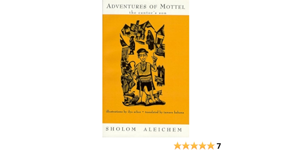 Adventures Of Mottel The Cantor S Son Aleichem Sholem Schor Ilya Kahana Tamara Amazon Com Books