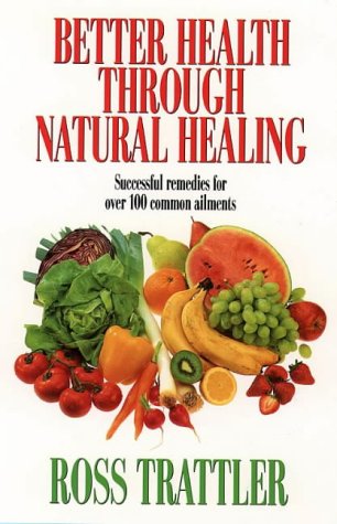READ Better Health Through Natural Healing: How to Get Well Without Drugs or Surgery [T.X.T]