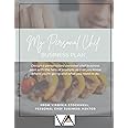 Personal Chef Business Plan: The Workbook: Design a custom plan with the help of prompts so that you know where you’re going and what you need to do next