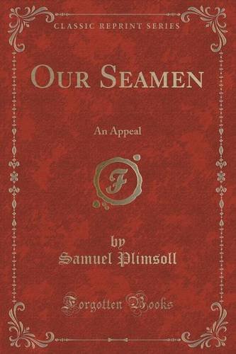 Our Seamen: An Appeal (Classic Reprint)