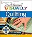 Teach Yourself VISUALLY Quilting
