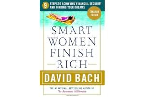Smart Women Finish Rich: 9 Steps to Creating a Rich Future [CANADIAN EDITION]