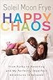 Happy Chaos: From Punky to Parenting and My Perfectly Imperfect Adventures in Between