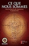Ce que nous sommes : Aux sources de l'identité européenne by